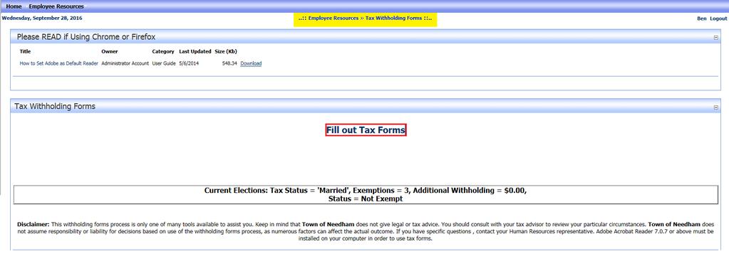 Tax Withholding Forms The Tax Withholding Forms option of the Employee Resources menu enables you to submit new tax withholding information for both Federal Tax (the W-4 form) and State Tax (the M-4