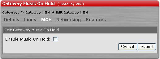 Configuring a G10 PSTN Gateway 5. Click Change Details. The Edit Gateway Music On Hold dialog box is displayed. 6.