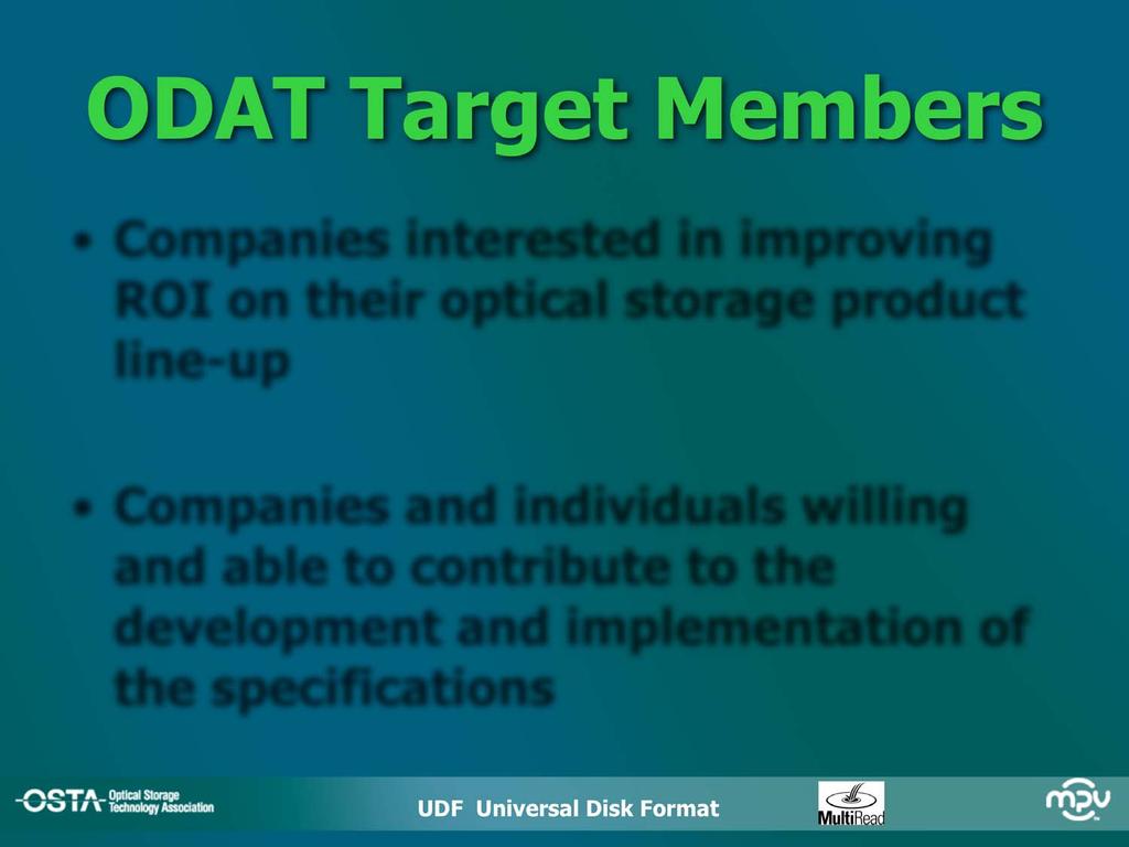 ODAT Target Members Companies interested in improving ROI on their optical storage product line-up