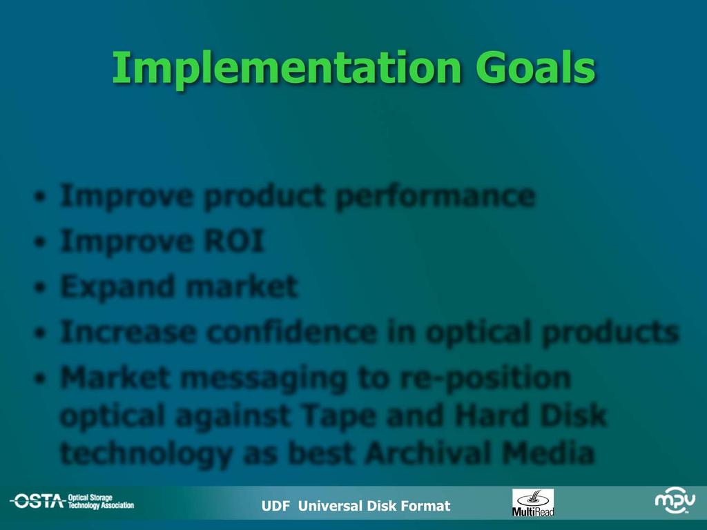 Implementation Goals Improve product performance Improve ROI Expand market Increase confidence in optical