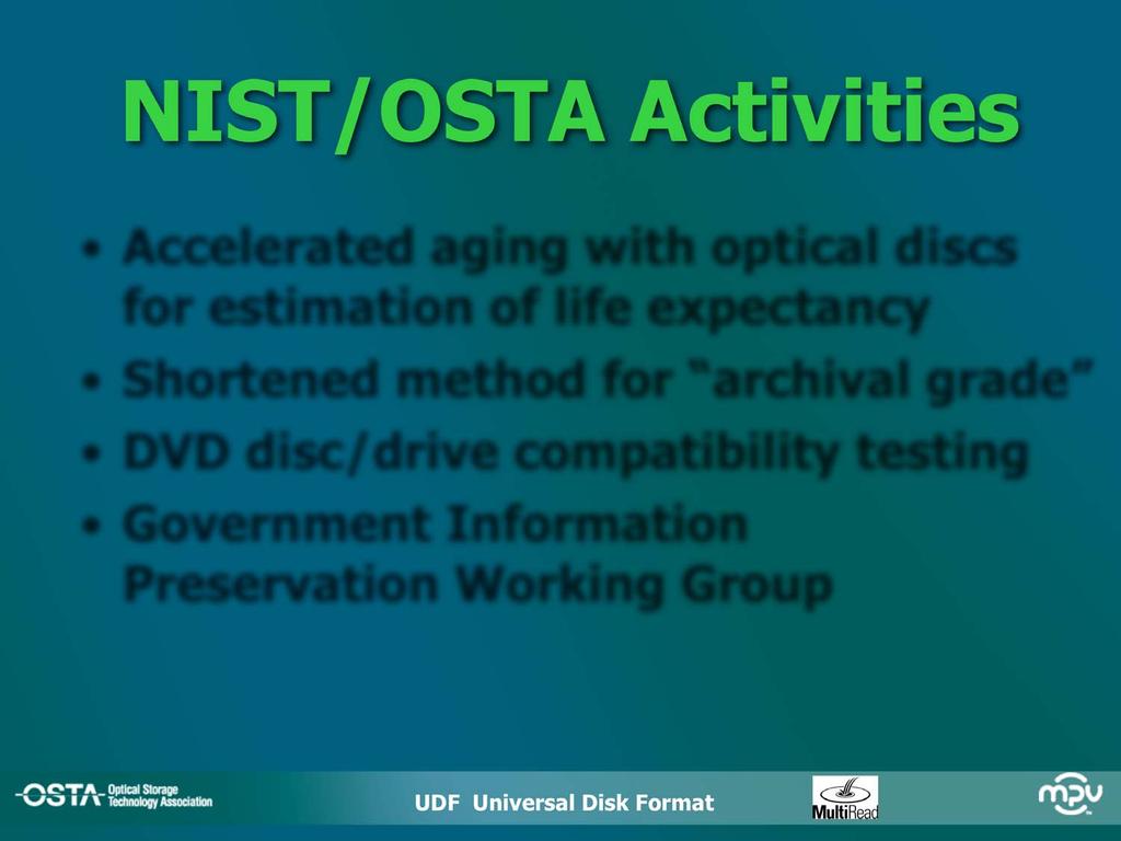 NIST/OSTA Activities Accelerated aging with optical discs for estimation of life expectancy Shortened