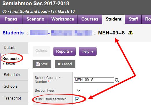 3.2.3 Individual Students Requests Individual student requests can be flagged as Inclusion from either: Scheduling-Class Size and Composition School View > Student top tab > select the student >