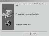 Once files are copied, the Setup Complete window appears (fig. 3.78). 12. This window indicates the setup is complete, check center box if you wish to see the ATM ReadMe file; if not, click Finish.