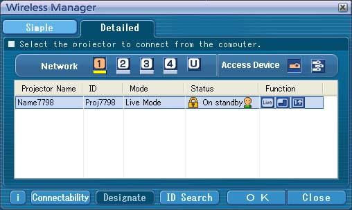 Connect (cont.) 2 Click [Detailed]. The projectors that can be connected are displayed on the <Select Access Port> window.