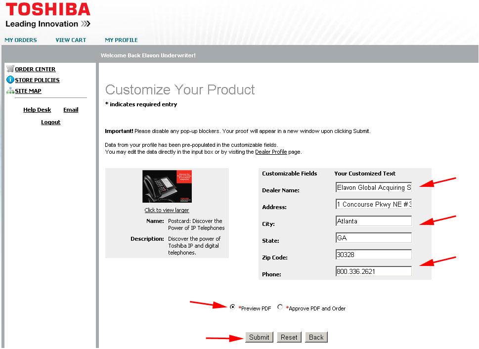 Step 1 of 3: Verify Your Contact Data Contact data from your profile will be pre-populated into input fields corresponding to variable areas of the print product (e.g. Dealer Name).