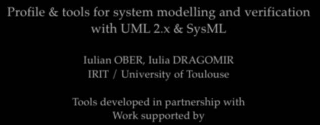 x & SysML Iulian OBER, Iulia DRAGOMIR IRIT / University