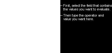 For example, the criteria UnitPrice > 30 selects records where the value in the UnitPrice field is greater than 30.