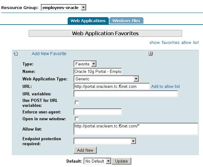Deploying the FirePass controller with Oracle Application Server 10g 10. Click the Add New button. The new Favorite is added to the list (see Figure 3.
