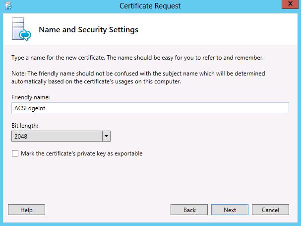 Installation Manual 17. Configuring Certificates Figure 17-63: Name and Security Settings 7. Enter organization details. 8.