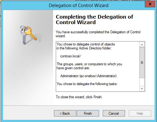 CloudBond 365 6. Click Finish. Figure 7-25: Complete the Wizard Note: Administrator accounts within the Organizational Unit (OU) will not follow the delegation.
