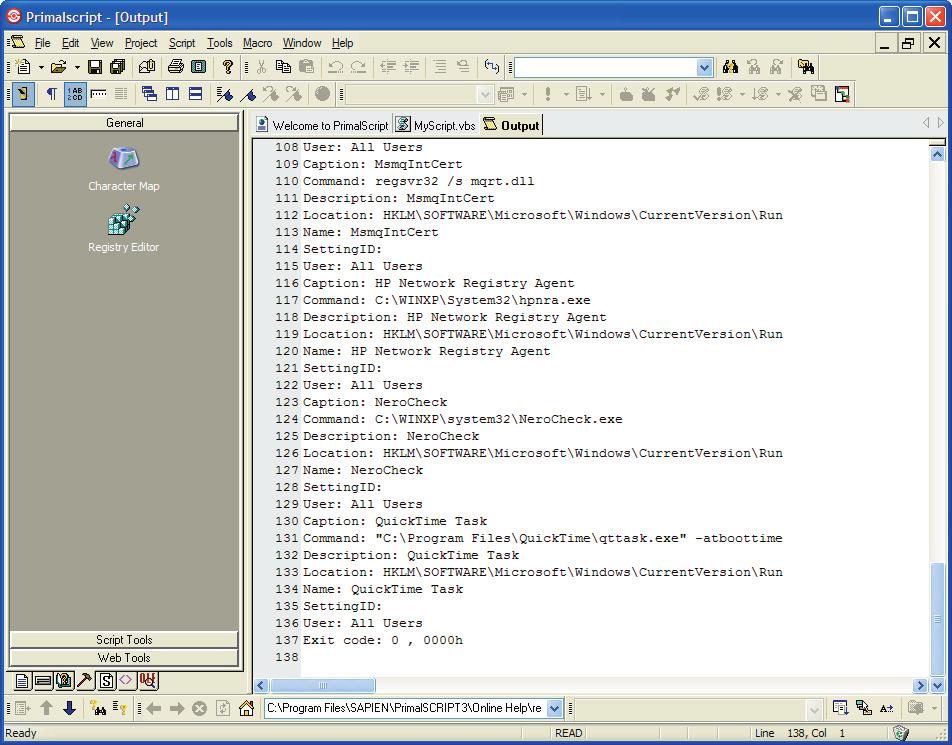 PrimalScript - Your First 20 Minutes 9 Without having coded anything yet, the output shows that we have a script that displays quite a lot of information about Startup commands on a computer.