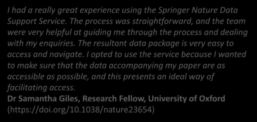 12 Author feedback on the Data Support Services I had a really great experience using the Springer Nature Data Support Service.