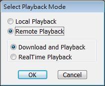 When you choose Remote Playback, select RealTime Playback if your internet bandwidth is fast and big enough, otherwise choose Download and Playback.