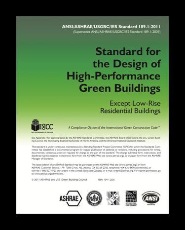Sustainability Standards Standard 189.1 Standard for the Design of High- Performance, Green Buildings Except Low- Rise Residential Buildings Standard 189.