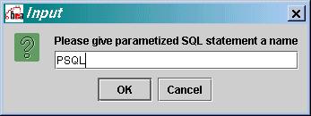 Generating Service Schemas An input box prompts you for the name of the parameterized SQL statement. Figure 2-40 Parameterized SQL Statement Name Input Box a.