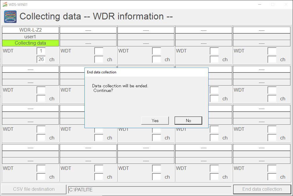 6.2.7 Stopping data collection 1. From the [Data collection operation - WDR Information] screen click [End data collection]. 2. The [Data collection will end. Continue?