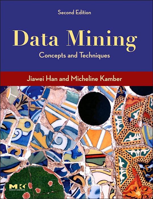 References q Jiawei Han and Micheline Kamber, "Data Mining: Concepts and