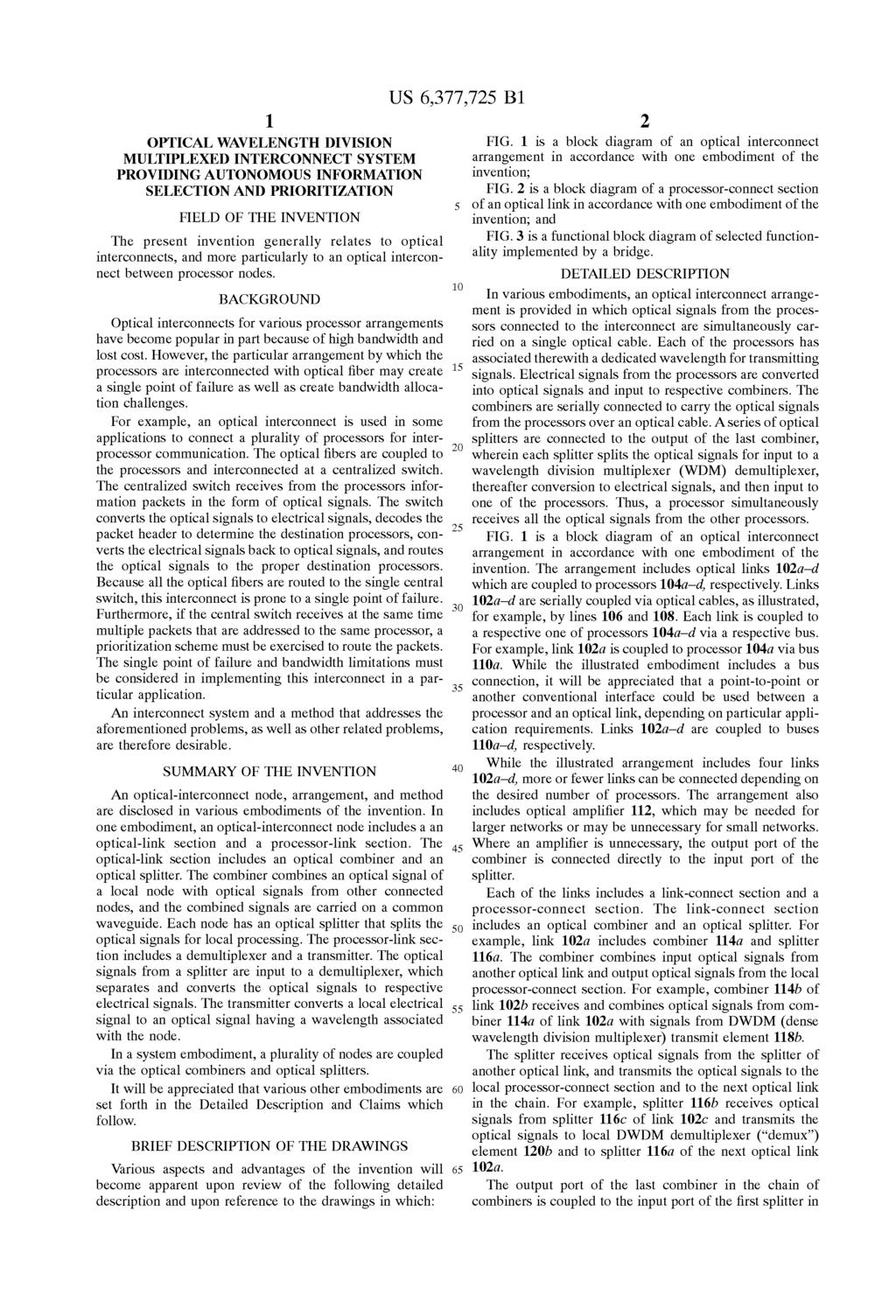 1 OPTICAL WAVELENGTH DIVISION MULTIPLEXED INTERCONNECT SYSTEM PROVIDING AUTONOMOUS INFORMATION SELECTION AND PRIORITIZATION FIELD OF THE INVENTION The present invention generally relates to optical