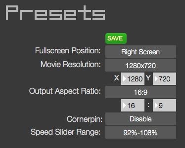 Presets Save your presets Set fullscreen window position Movie playback resolution, recommended 1280 x 720 Output window aspect ratio Enable output window Cornerpin Movie playback speed slider range