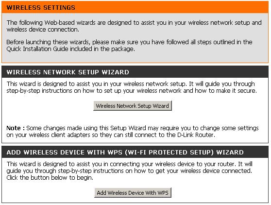 Section 4 - Security Wireless Connection Setup Wizard To run the security wizard, click on Setup > Wireless Settings. Click on the Wireless Network Setup Wizard button.