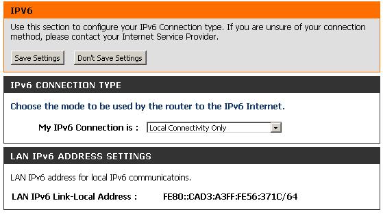 My IPv6 Connection is: Local Connectivity Select Local Connectivity Only from the drop-down