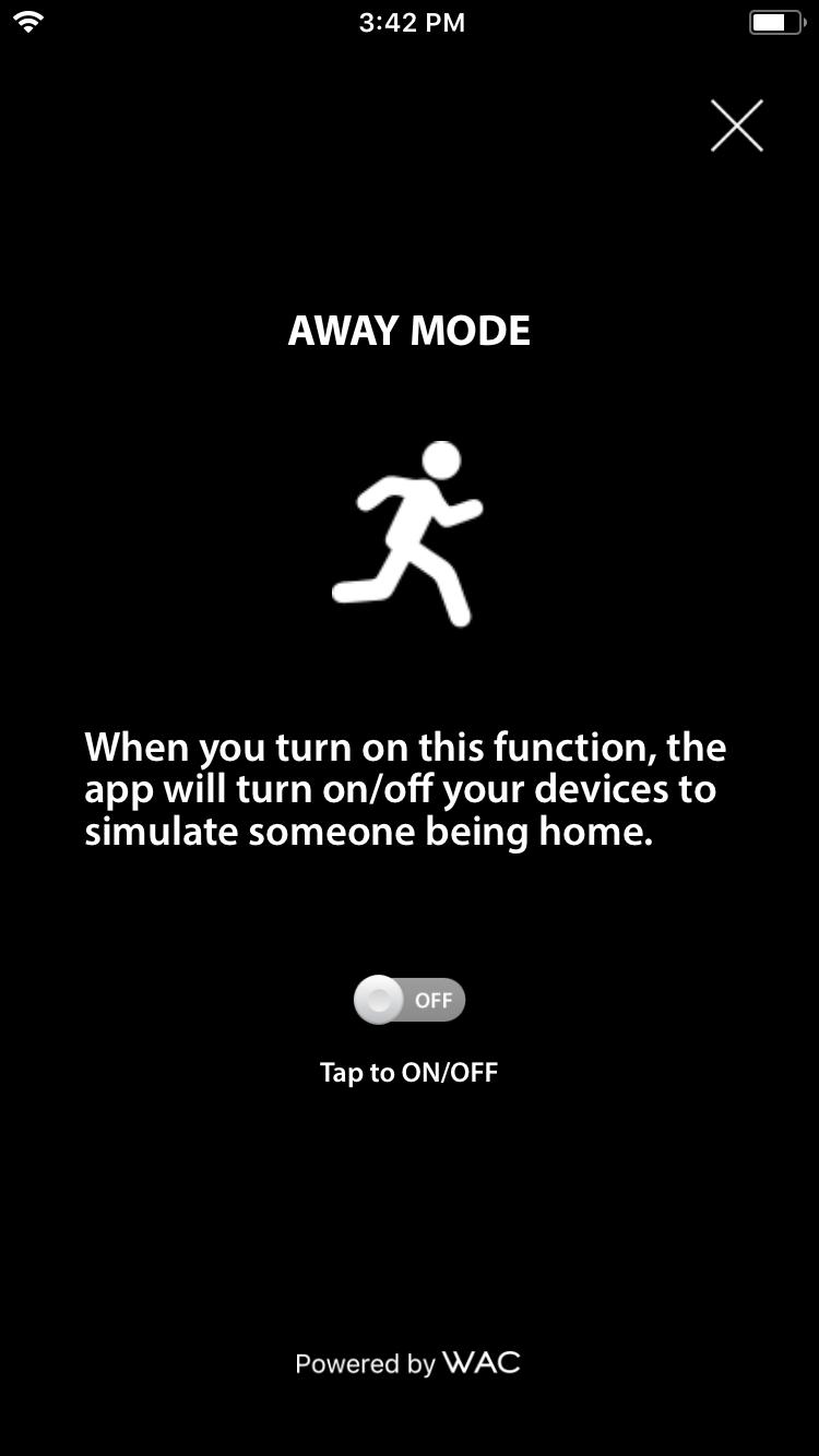 11. AWAY MODE App will turn on/off your devices to simulate someone