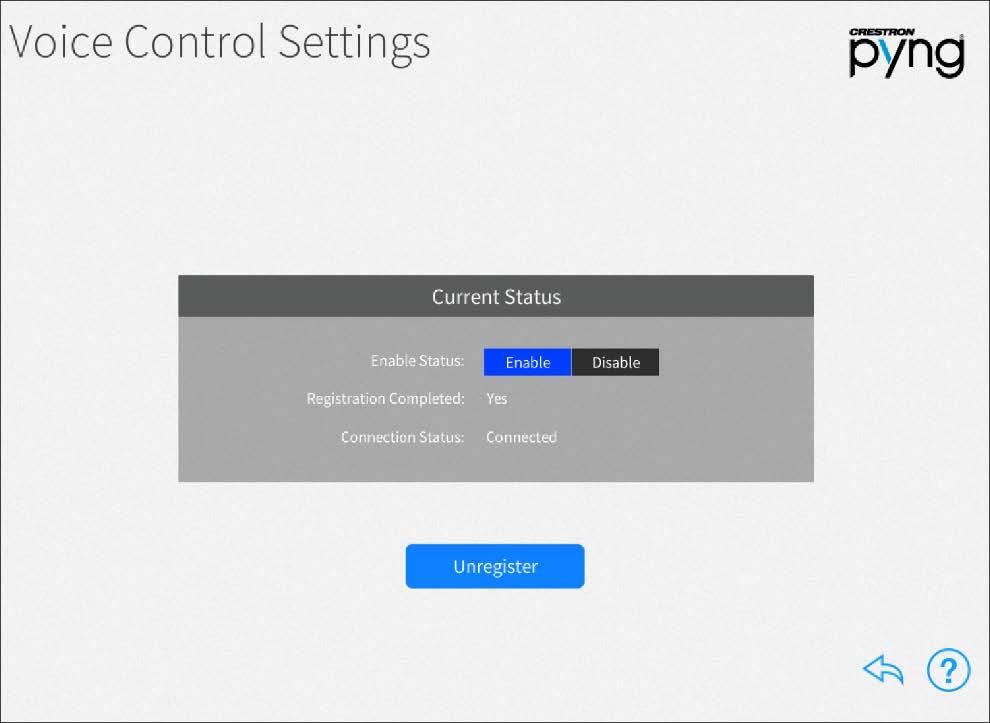 Voice Control Settings Screen - Current Status The following settings may be viewed and configured: Enable Status: Tap Enable or Disable to enable or disable voice control, respectively, for the