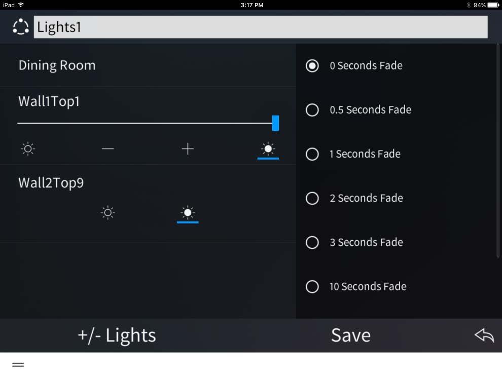 Dining Room Scenes Screen - Lights 3. Tap + New Scene. 4. Enter a descriptive name for the new lighting scene, and then tap OK. The configuration screen for the lighting scene is displayed.