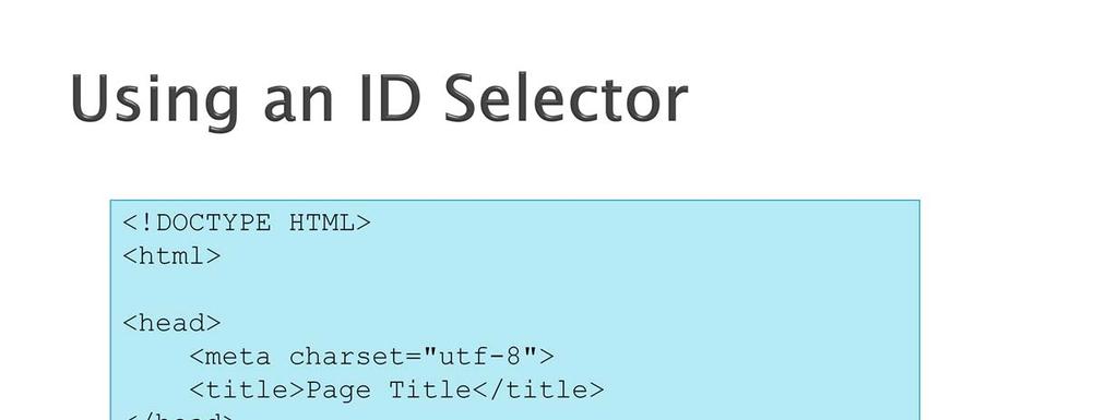 ID selectors are used in an HTML page by giving
