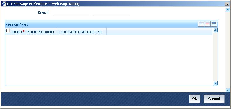 Click the LCY Msg Pref button in the Branch Parameters Preferences screen to invoke the LCY Message Preference screen.