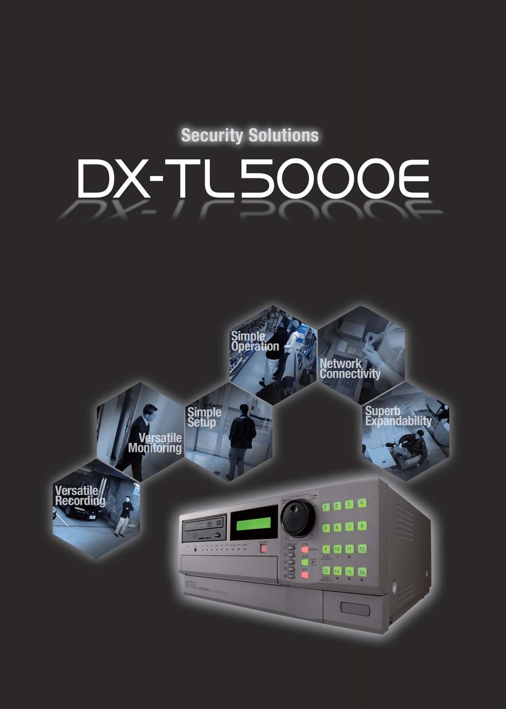 16ch DIGITAL RECORDER ISO9001 JQA-0521 051 To meet the increasing demand for professional-grade digital video surveillance systems, Mitsubishi Electric has developed the DX-TL5000E Digital Recorder.