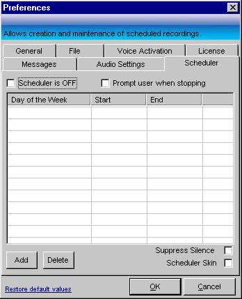 Scheduler Preferences (not available in Basic Edition) Scheduler allows you to schedule a recording session by defining a day and time to start and stop the recording function.