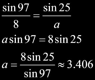 Law of Sines with AAS Slide 67 / 92 Example: m A = 25 0, m B = 97 0, and b = 8 Solve triangle ABC.