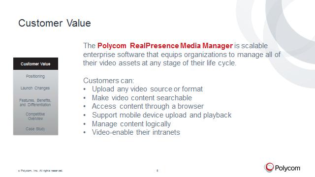 The customer value for the RealPresence Media Manager is that it is scalable software that equips organizations to manage all aspects of their video assets in any stage of their lifecycle.