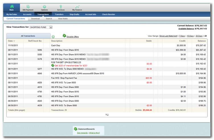 Transactions View share, loan or other account activity, download activity and search for transactions.