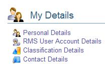 Logging in My Details When you first log in to RMS, go into My Details first to ensure that all information is up to date.