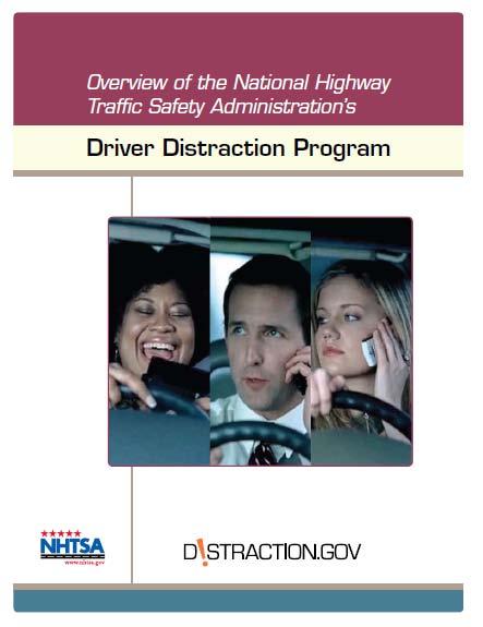 NHTSA Driver Distraction Program Plan NHTSA has implemented a multi-year Distraction Plan and Research Agenda that will further examine