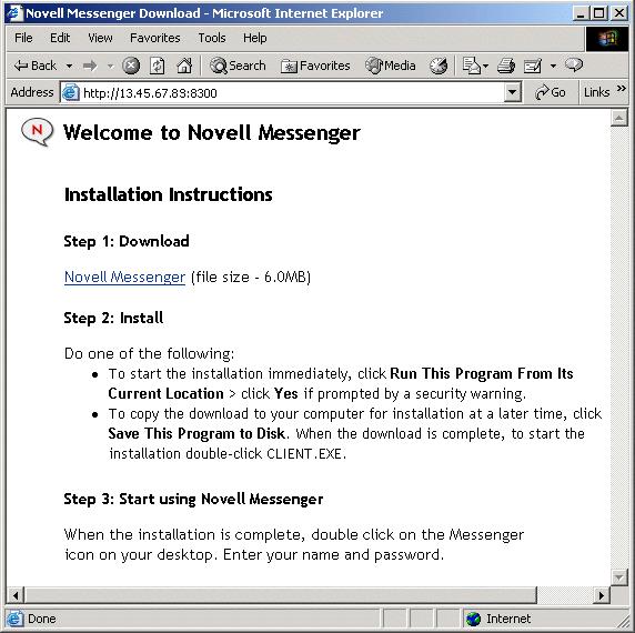 4Installing the Messenger Client The GroupWise Messenger client can be easily installed from the Messenger client download page.