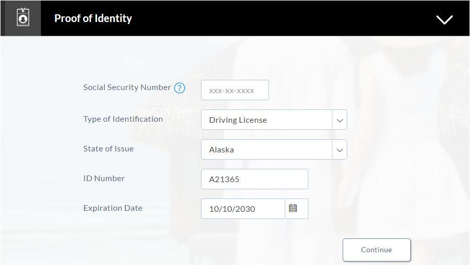2.1.3 Proof of Identity In the proof of identity section enter the social security number, identity type, state of issue, ID number, and expiry date.