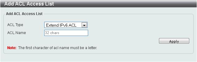 Extend IPv6 ACL After clicking the Add ACL button, users can create a new ACL profile, as shown below: Figure 8-34 Extend IPv6 ACL (Add Profile) Window The fields that can be configured are described