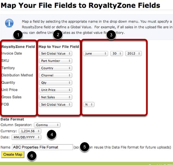 Select the appropriate column from your file for each field in RZ, or enter your "Global Value", then save your map to use in the future 1. All RoyaltyZone fields 2.