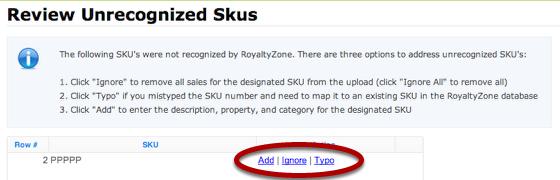 How do I resolve unrecognized SKUs found in my sales upload file? RoyaltyZone compares the SKUs in your sales upload file against those found in the database.