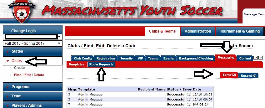 Verifying emails sent through Affinity 1. Select Club on the left navigation 2. Select State as Mass Youth Soccer Assoc. 3. Select Club as your club. 4.