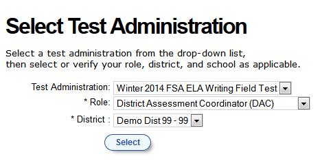 On the Select Test Administration page, make selections for the test administration, your user role, district,