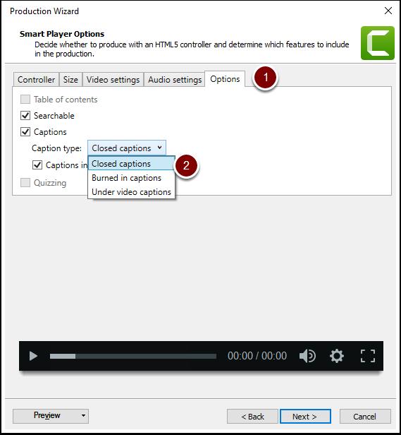 Go to the Options tab and check the Captions box. There are three types of Captions you can have in your video. Closed Captions: This choice allows Captions to be toggled on or off in the video.