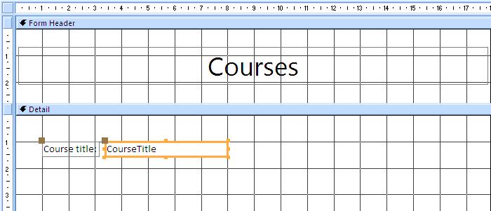 To set the courses table as the source for the form s data: Click the down arrow in the Record Source property Select courses The procedure for adding and positioning fields on to the form is also