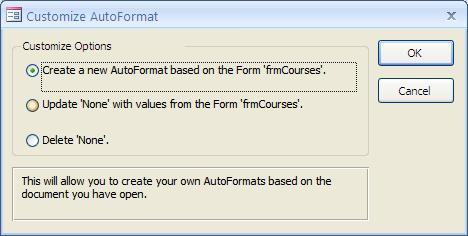 You will save the formatting from the frmcourses form and apply it to frmstudents.