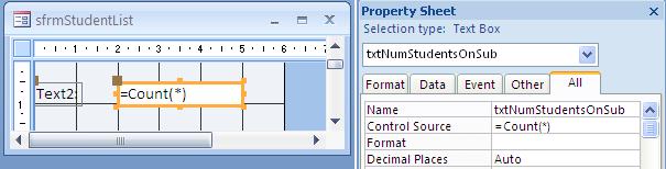 Add a text box to the Page Header Set the Name property to txtnumstudentsonsub Set the Control Source property to =Count(*) (this means count all records) Save and close the form Open frmcourselists
