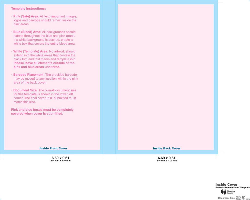 COVER SETUP : PERFECT BOUND, DUPLEX COVER SETUP : PERFECT BOUND, DUPLEX First page of the template - Outside Cover Second page of the template - Inside Cover Pink (Safe) Area All text, important
