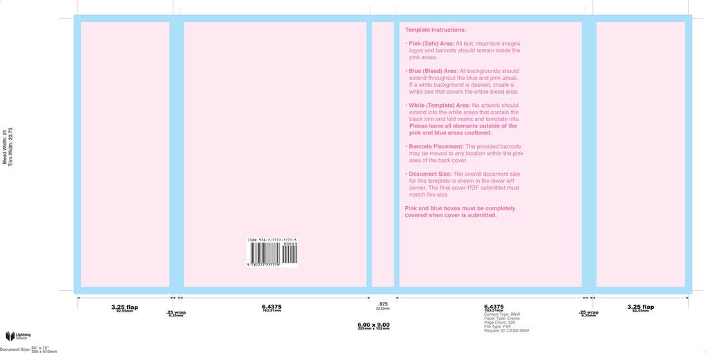 COVER SETUP : DUST JACKET COVER SETUP : DUST JACKET Pink (Safe) Area All text, important images, logos and the barcode should all remain inside the pink area. This area lies 0.